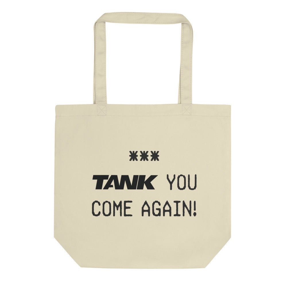 TANK YOU COME AGAIN! Eco Tote Bag