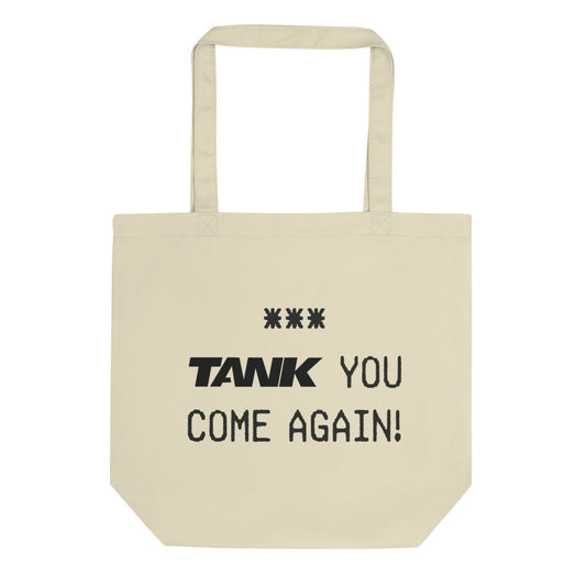 TANK YOU COME AGAIN! Eco Tote Bag