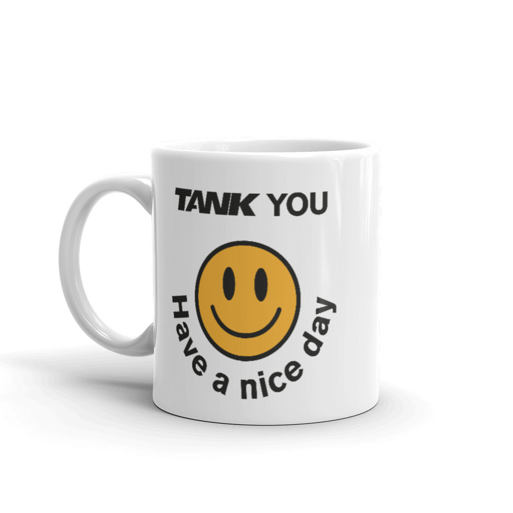 TANK YOU Have a Nice Day Mug