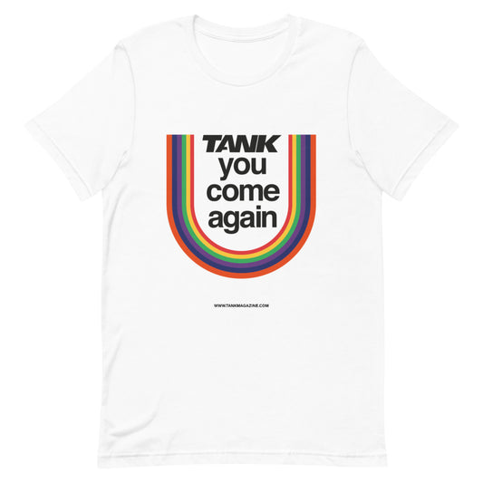 TANK you come again Unisex T-Shirt