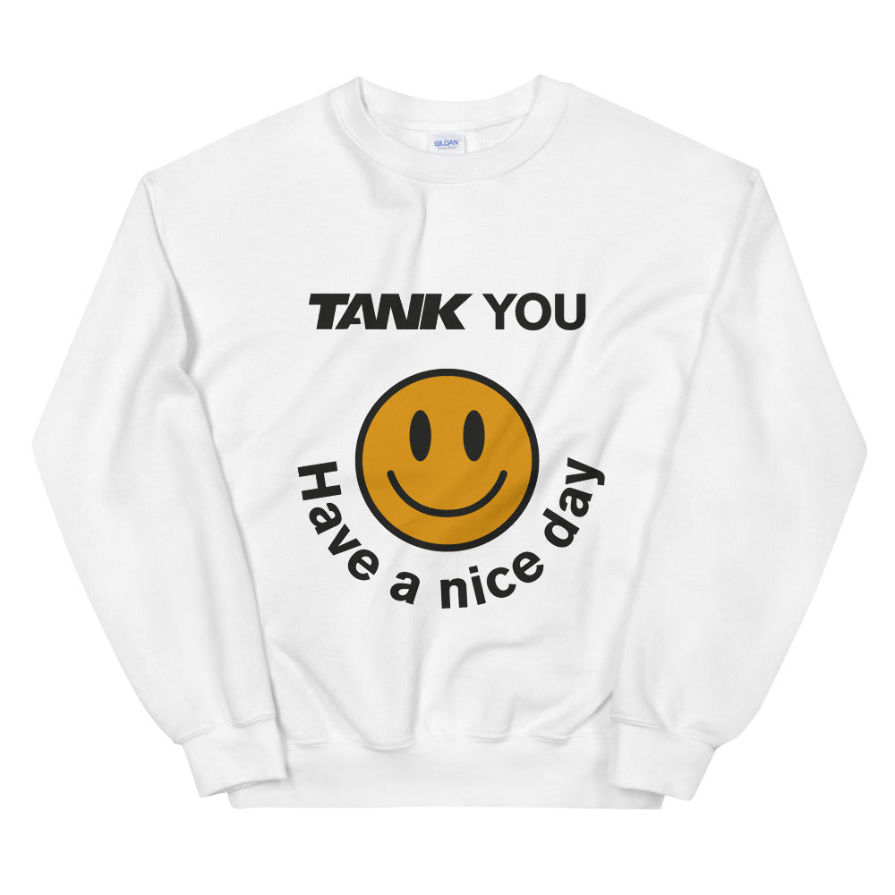 TANK YOU Have a Nice Day Unisex Sweatshirt