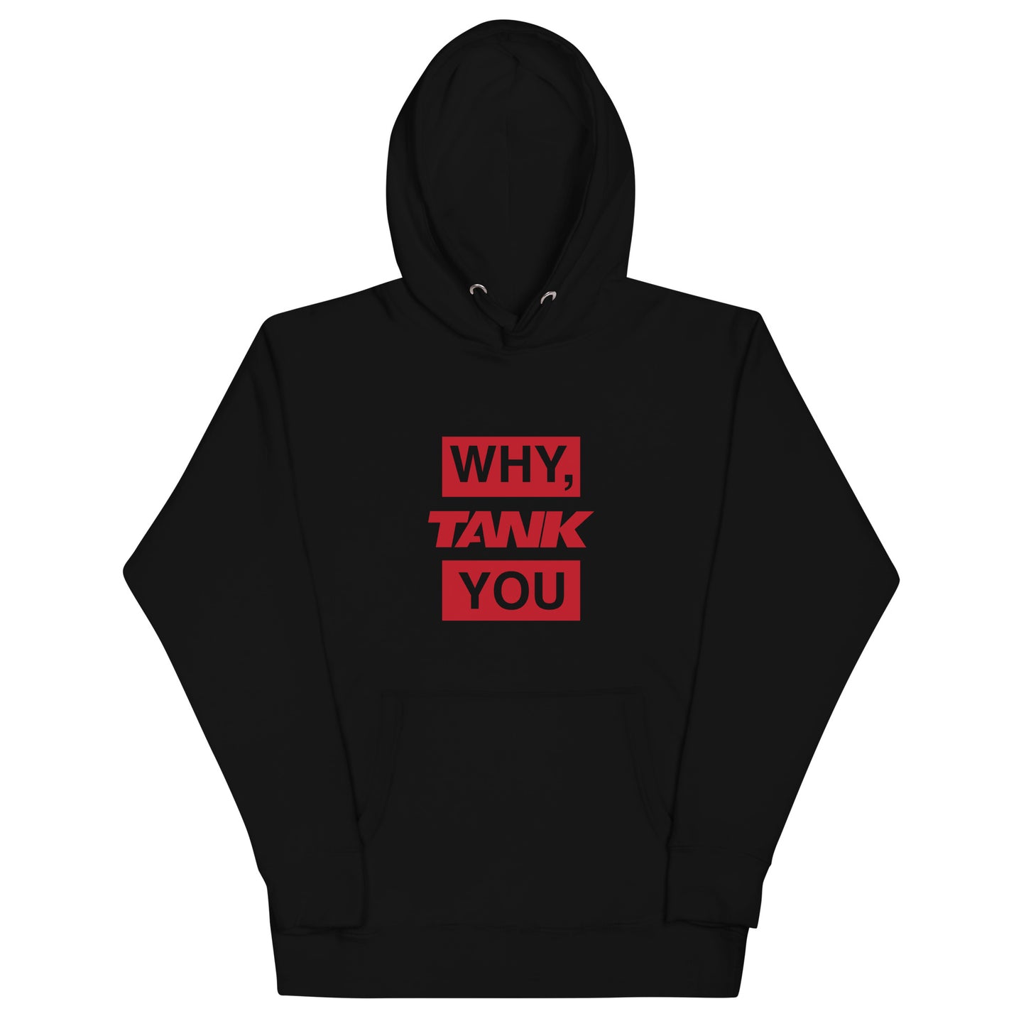 Unisex Why TANK You Hoodie