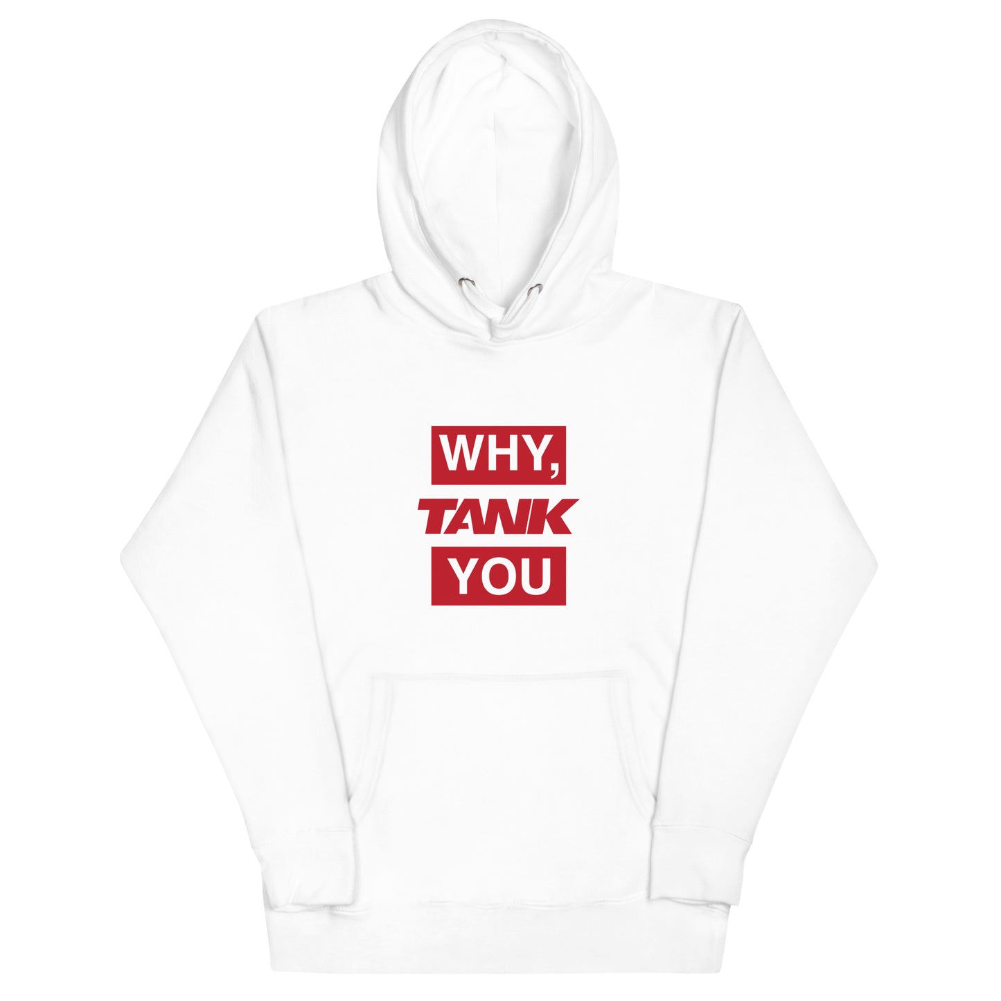 Unisex Why TANK You Hoodie