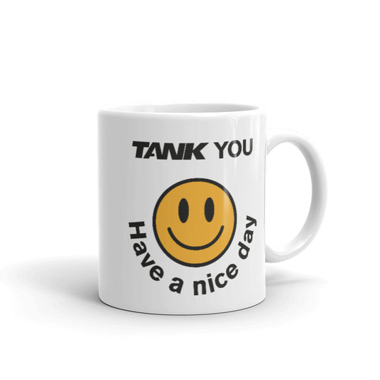 TANK YOU Have a Nice Day Mug
